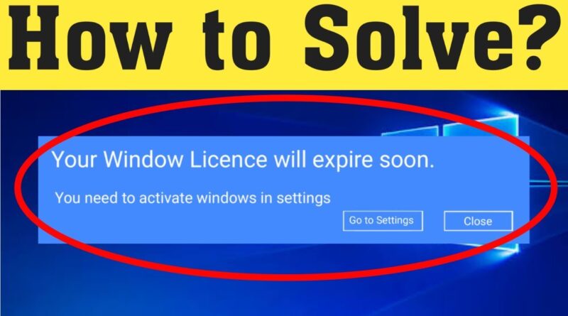 Fix Your Windows License Will Expire Soon Error On Windows