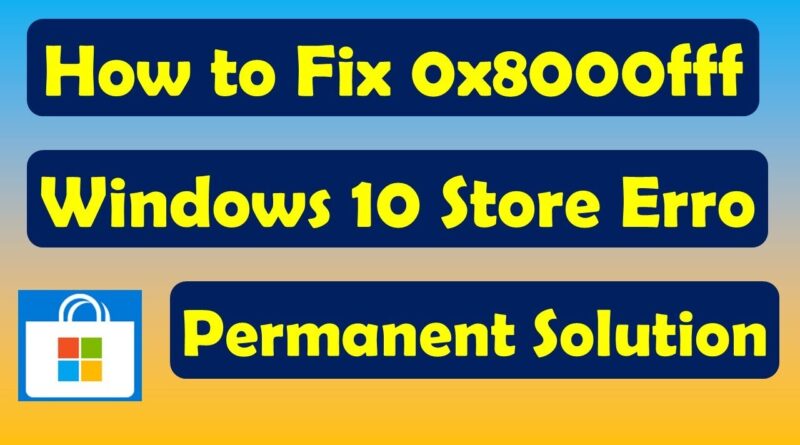 How To Fix X Ffff Windows Store Error Permanent Solution