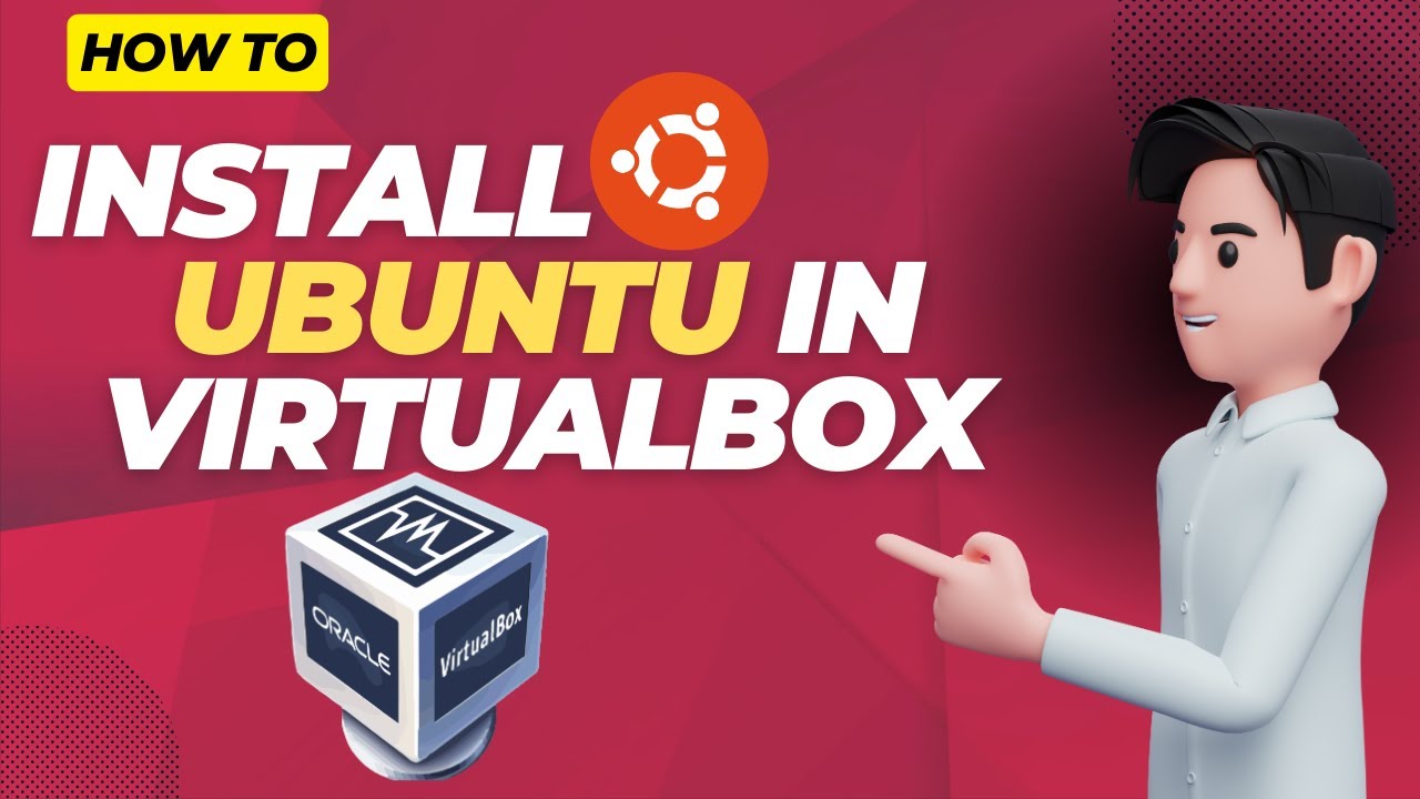 Step By Step Guide How To Install Ubuntu In Virtualbox Easy Ubuntu