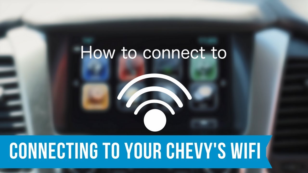 Chevrolet How to Connect Your InVehicle 4G LTE Wifi Demo