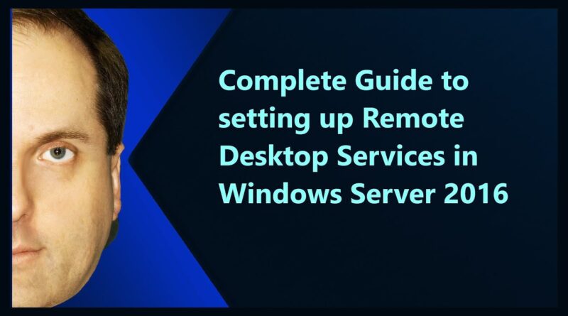 complete-guide-to-setting-up-remote-desktop-services-in-windows-server-2016