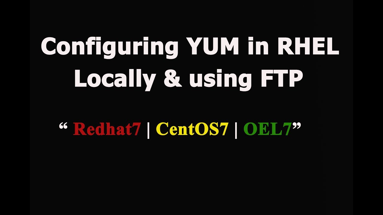 configure-local-yum-repository-and-using-ftp-in-redhat7-centos7