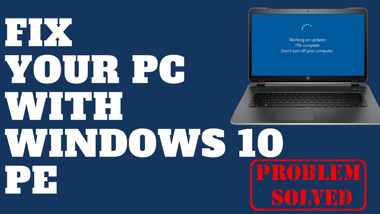 Fix Your PC With Windows 10 PE