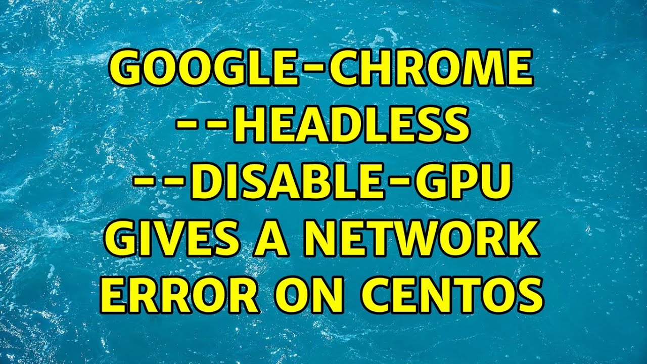 Install Chrome Headless Centos 7