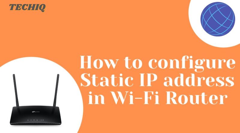 How to configure static IP address in WIFI router || TechIQ