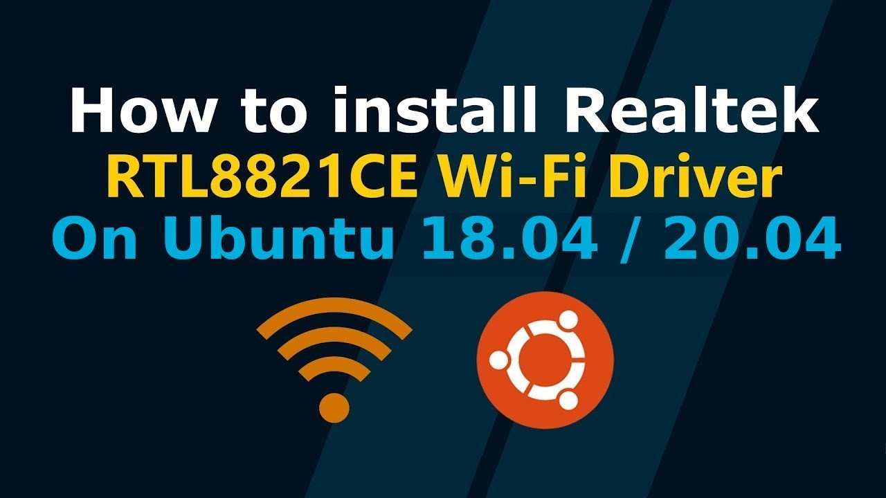 How To Install Realtek RTL8821CE WiFi Driver On Ubuntu 18 04 20 04 