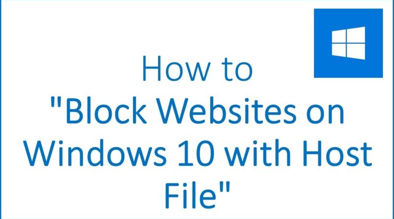 How to "Block Websites on Windows 10 with Host File"