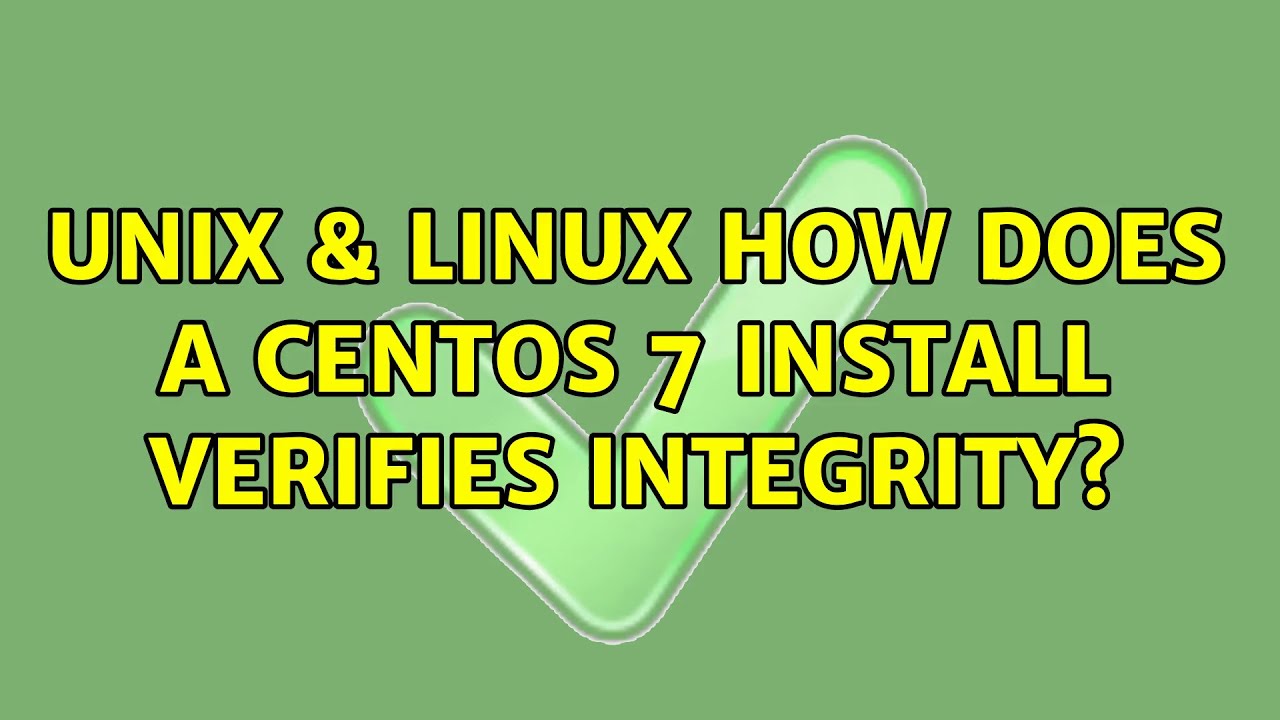 unix-linux-how-does-a-centos-7-install-verifies-integrity