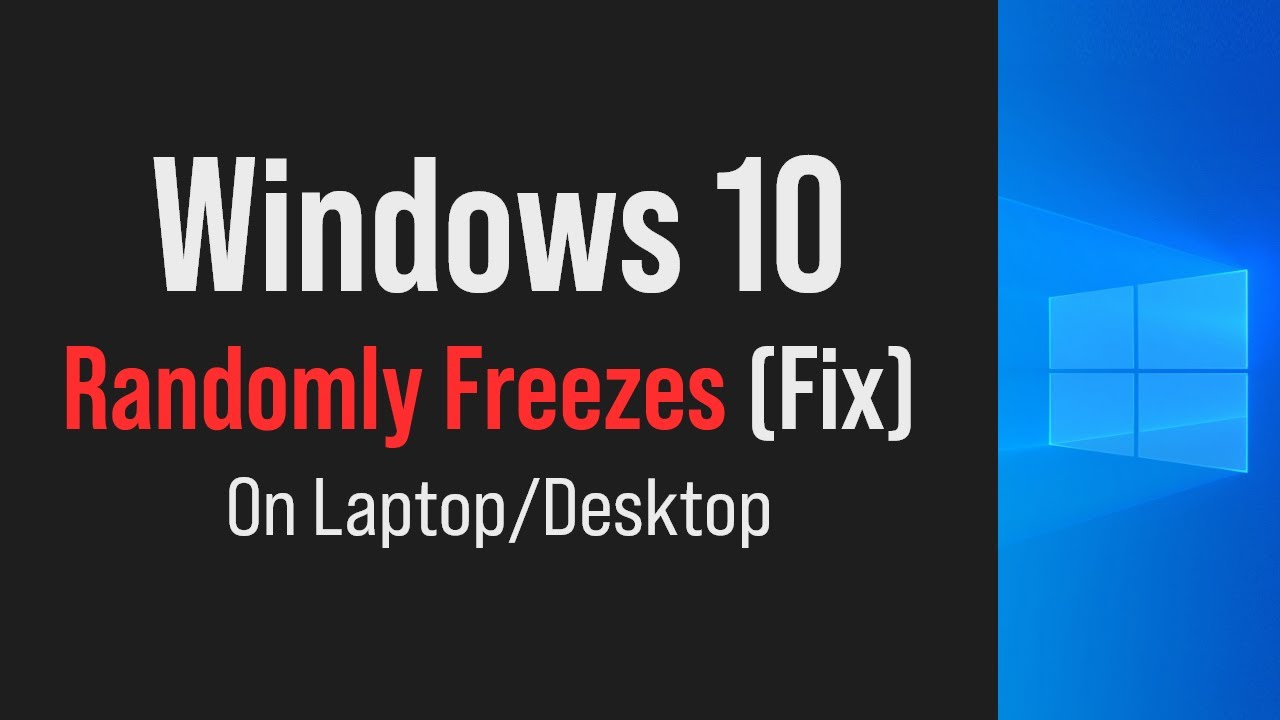 Windows 10 Freezes Your Pc Randomly Fix