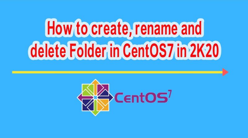 how-to-create-rename-and-delete-folder-in-centos-7