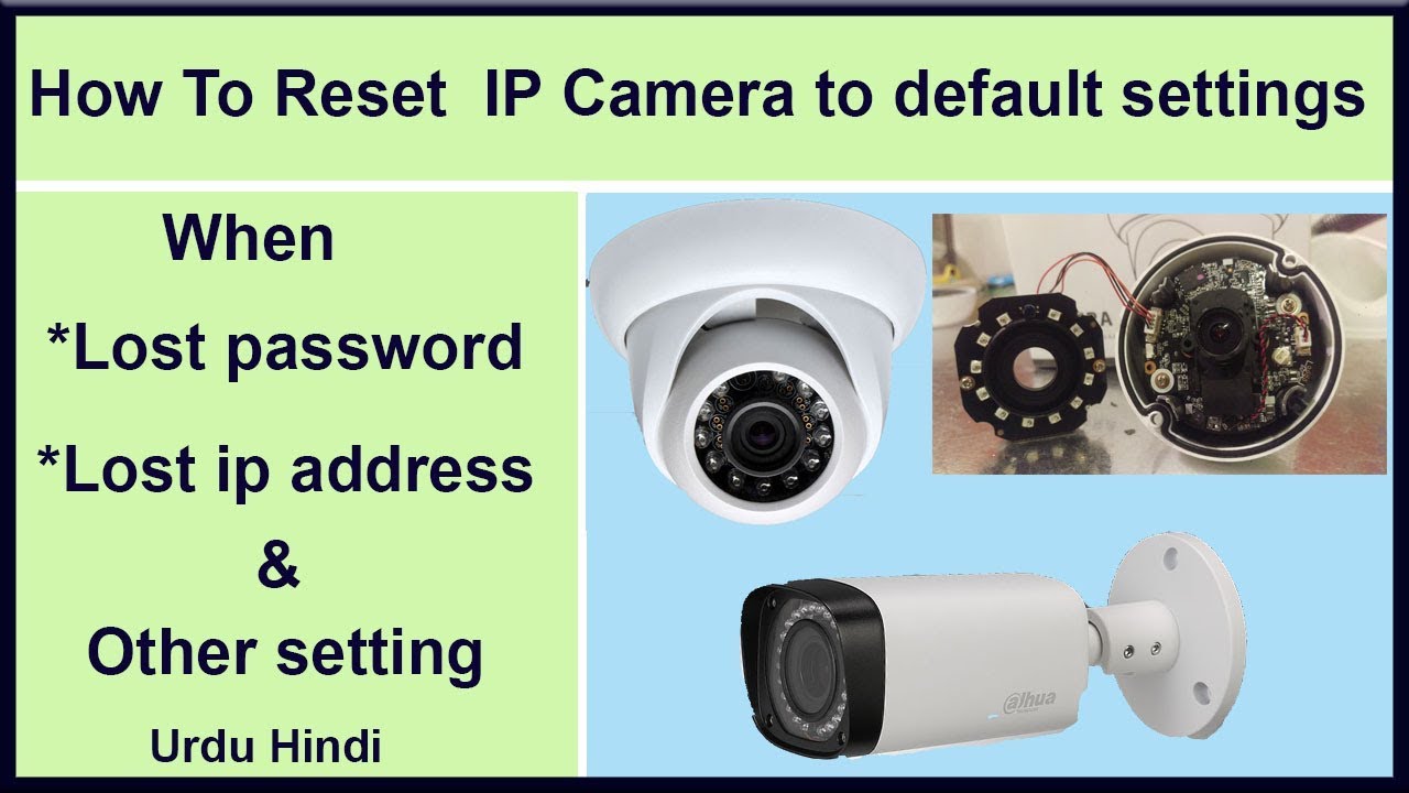 how to reset ip camera lost password and lost ip address restore