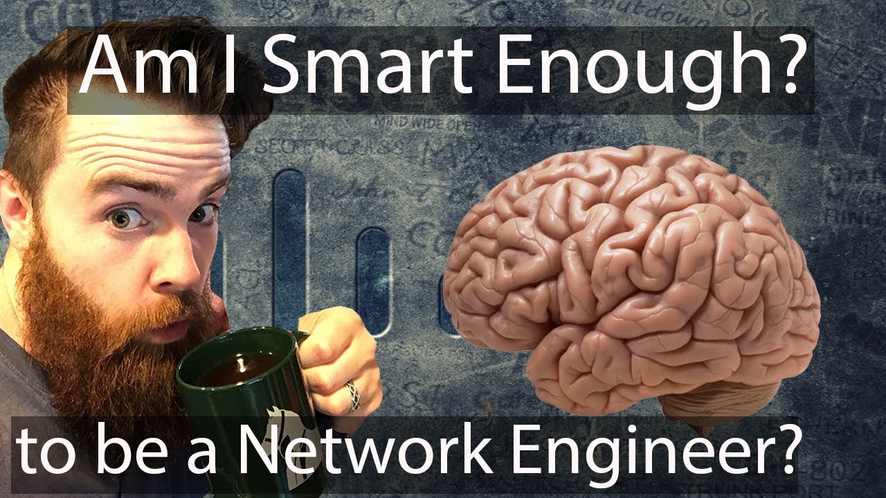 am-i-smart-enough-to-be-a-network-engineer-ccna-ccnp-study