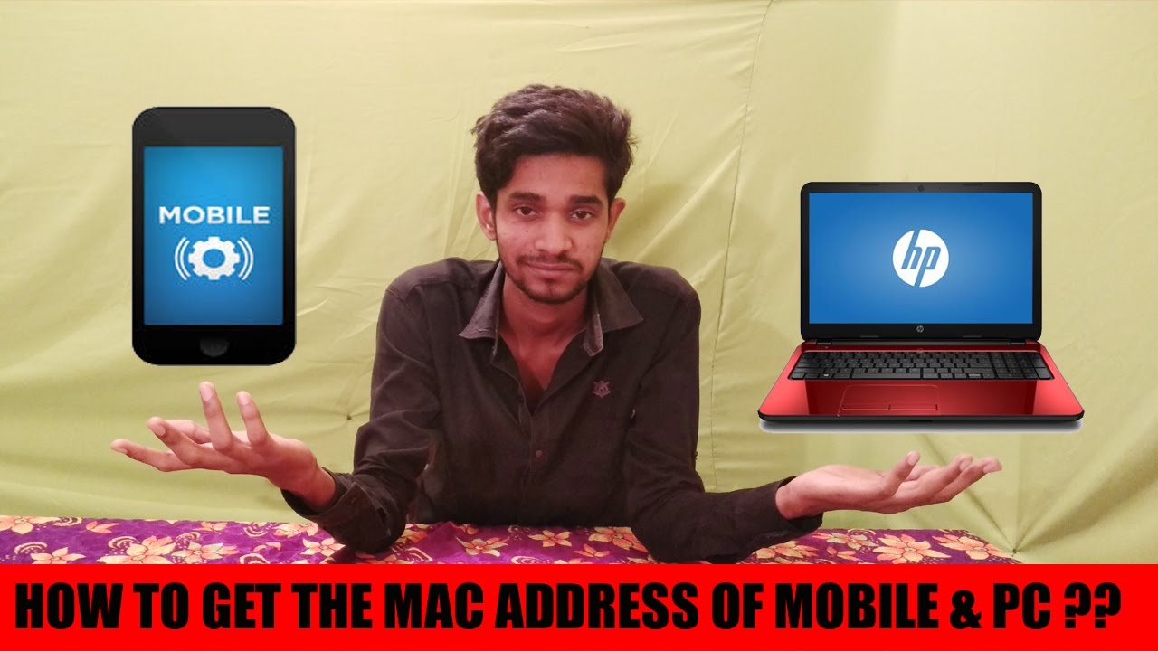 HOW TO FIND THE MAC ADDRESS OF ANY MOBILE OR LAPTOP