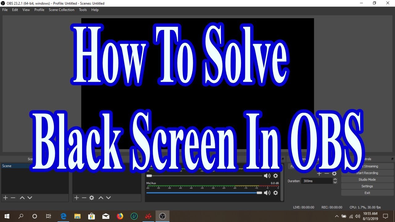 how-to-fix-obs-black-screen-in-windows-10-easy-to-solve-black-screen