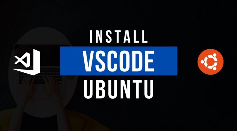 How To Install VSCode Ubuntu Linux Tutorial