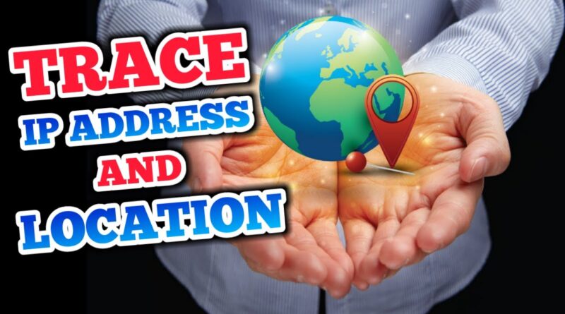 how-to-trace-ip-address-and-location