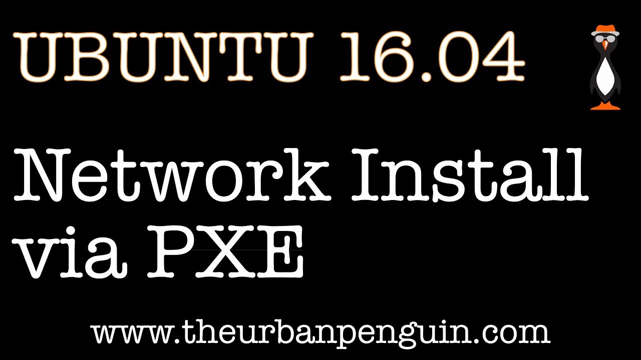 install-ubuntu-16-04-via-pxe-and-network-boot