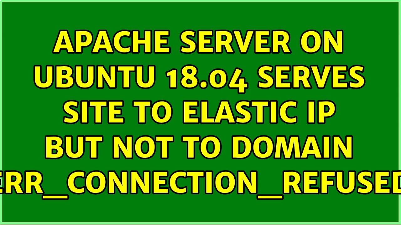 apache-server-on-ubuntu-18-04-serves-site-to-elastic-ip-but-not-to