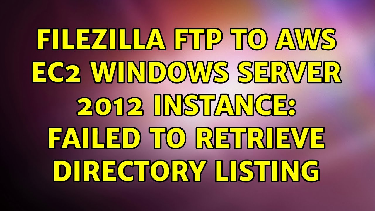 filezilla failed to retrieve directory listing