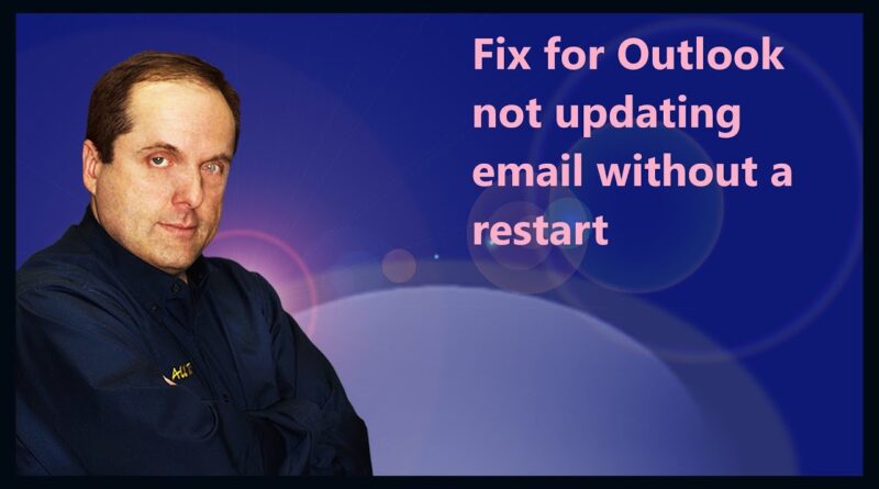 fix-for-outlook-not-updating-email-without-a-restart