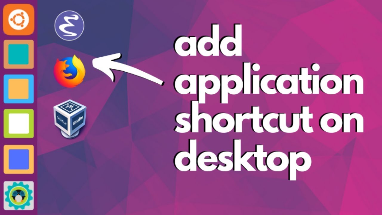 how-to-add-app-shortcuts-on-desktop-in-ubuntu-linux