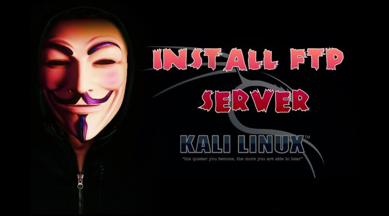 How To Install Ftp Server In Kali Linux