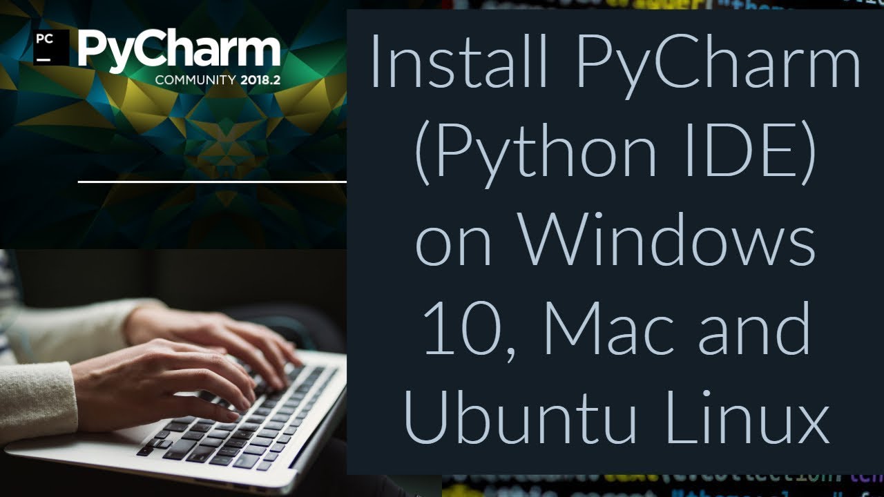 how-to-install-pycharm-python-ide-on-windows-10-mac-and-ubuntu-linux