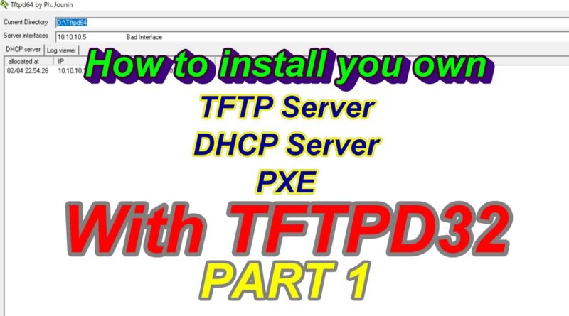 how-to-setup-configure-tftp-server-dhcp-server-pxe-tftpd32-tftpd64