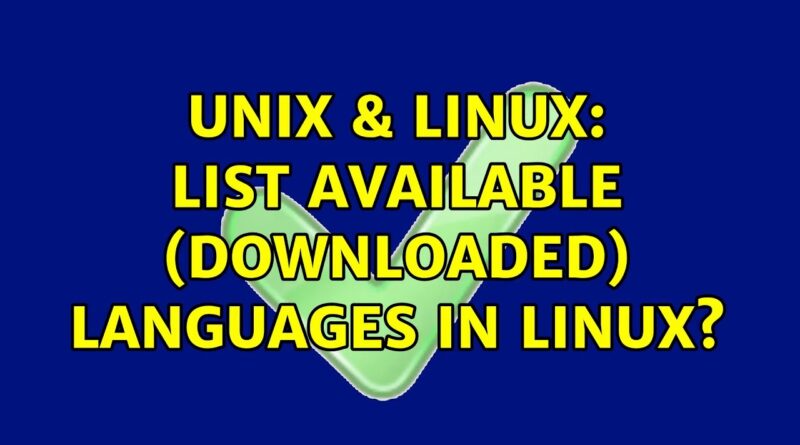 unix-linux-list-available-downloaded-languages-in-linux-2