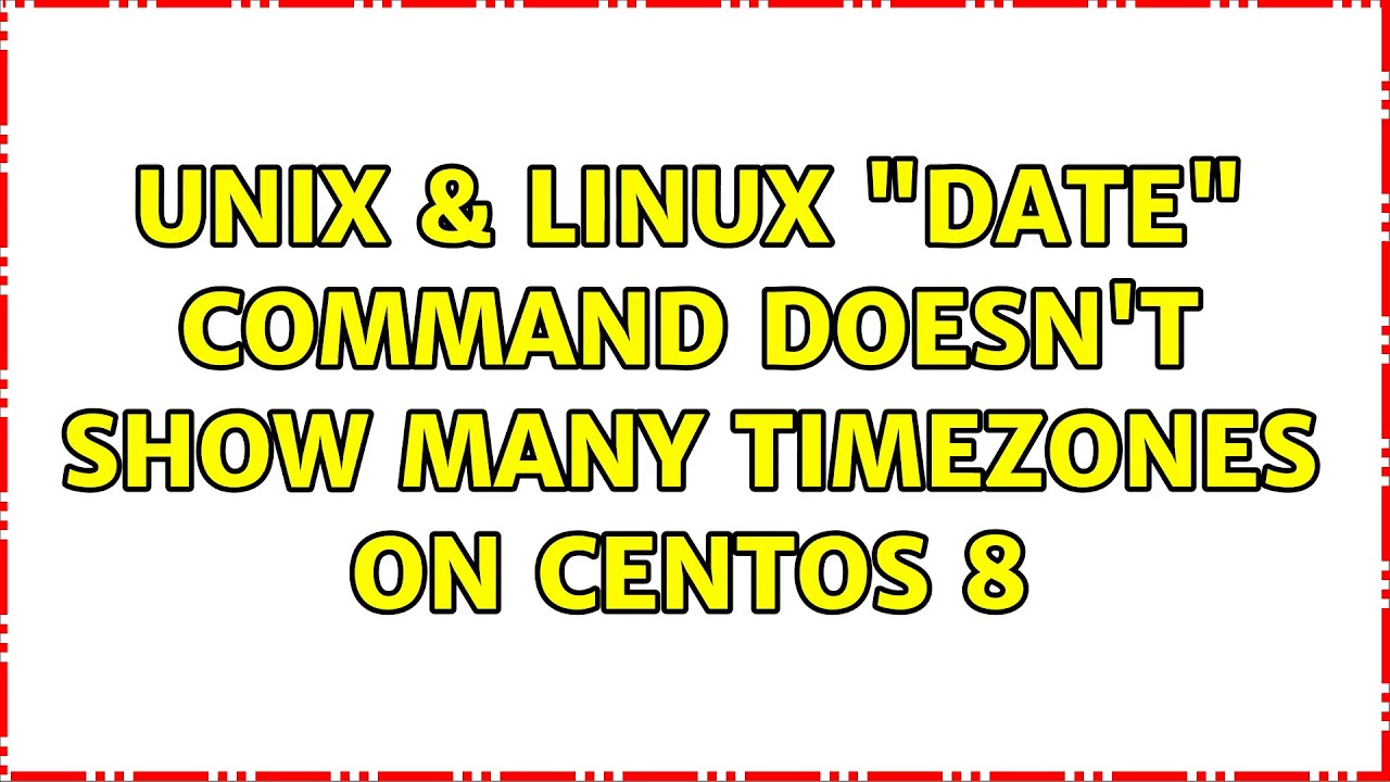 unix-linux-date-command-doesn-t-show-many-timezones-on-centos-8-2