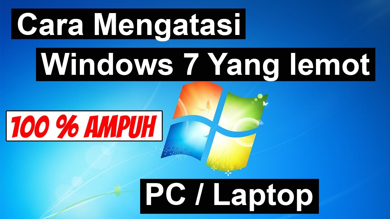 Cara Mempercepat Kinerja Windows 7 Yang Lemot – LENGKAP! – BENISNOUS