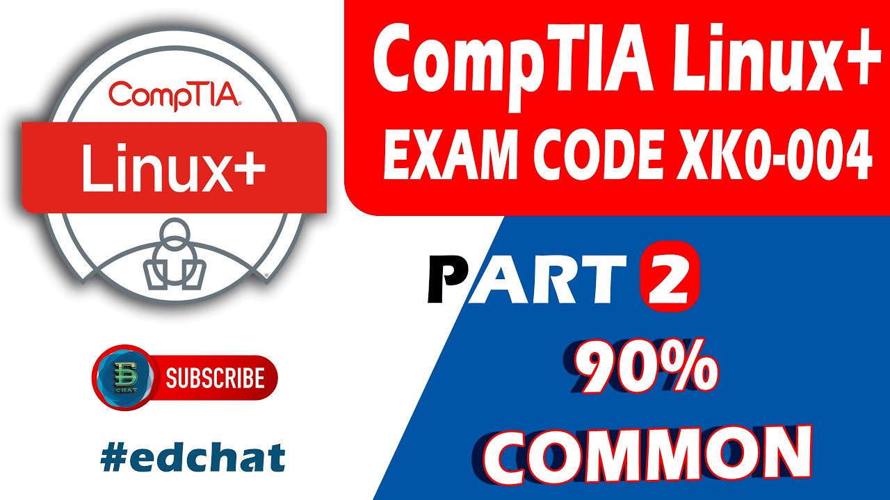 CompTIA Linux+ | EXAM CODE XK0-004 | PART - 2/2 | 90% COMMON | Ed Chat Sns-Brigh10