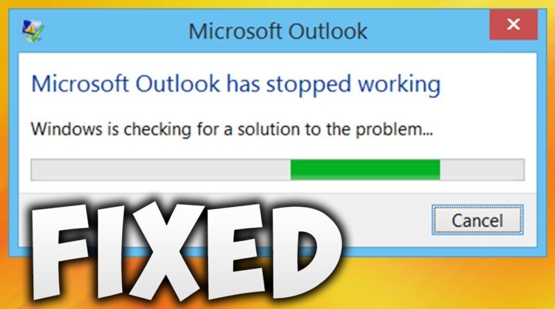 How To Fix Microsoft Outlook Has Stopped Working Error – Solve ...