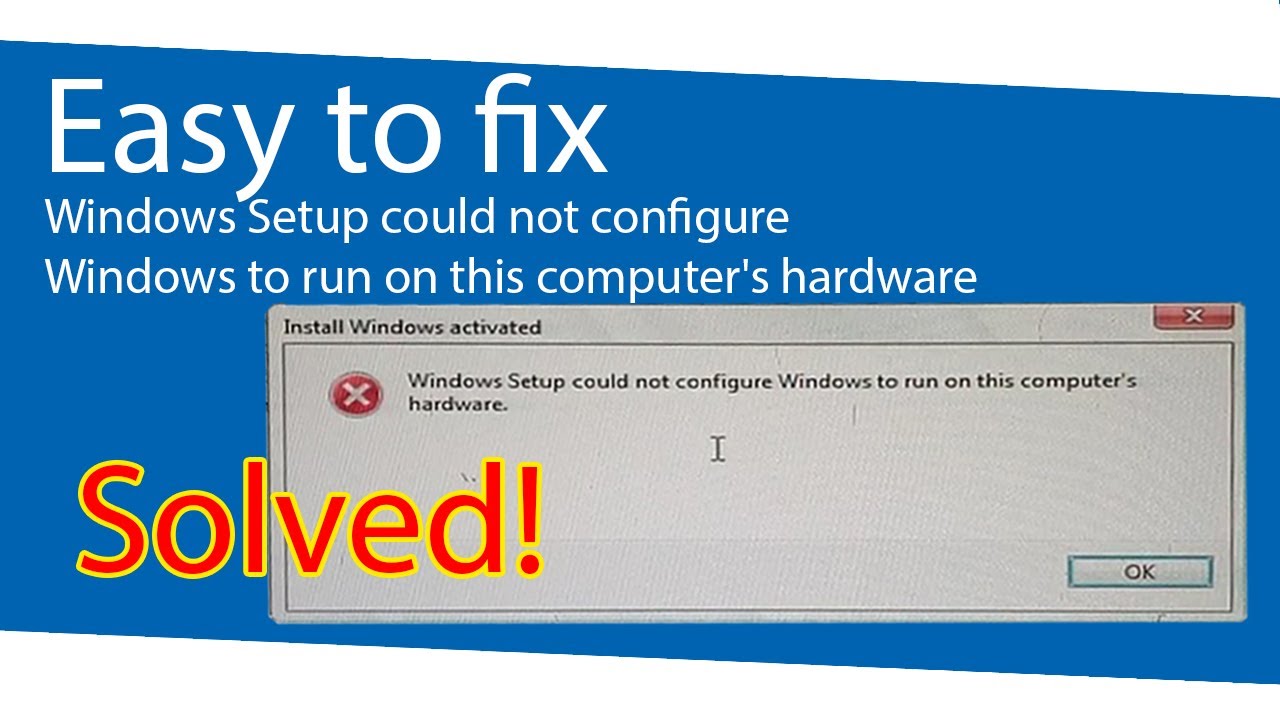 How to fix Windows Setup could not configure Windows to run on this