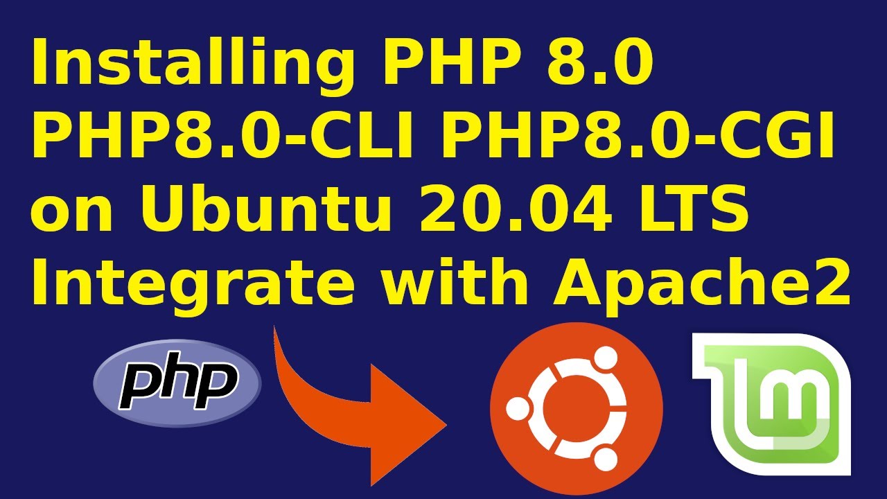 how-to-install-php-8-0-in-ubuntu-20-04-or-linux-and-integrate-with-apache2-php8-0-cli-php8-0