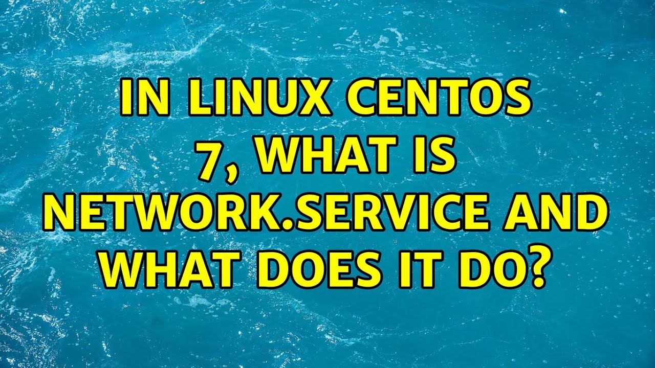 in-linux-centos-7-what-is-network-service-and-what-does-it-do-2