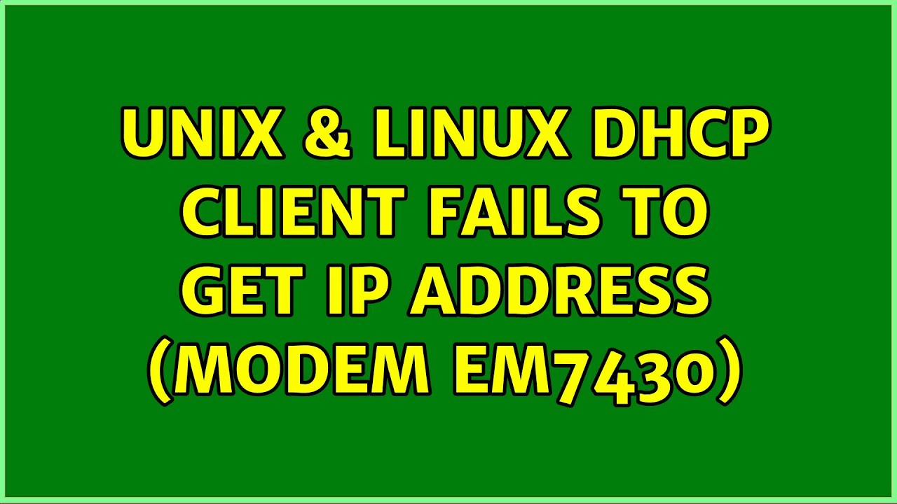 Unix Linux DHCP Client Fails To Get IP Address Modem EM Solutions