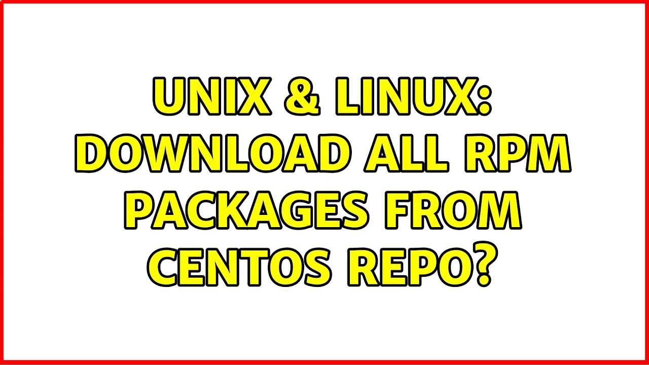 unix-linux-download-all-rpm-packages-from-centos-repo