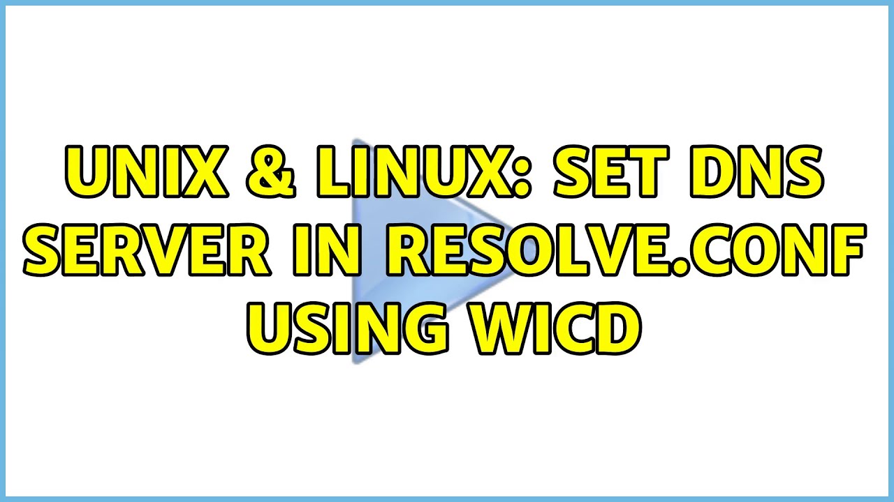 unix-linux-set-dns-server-in-resolve-conf-using-wicd-2-solutions