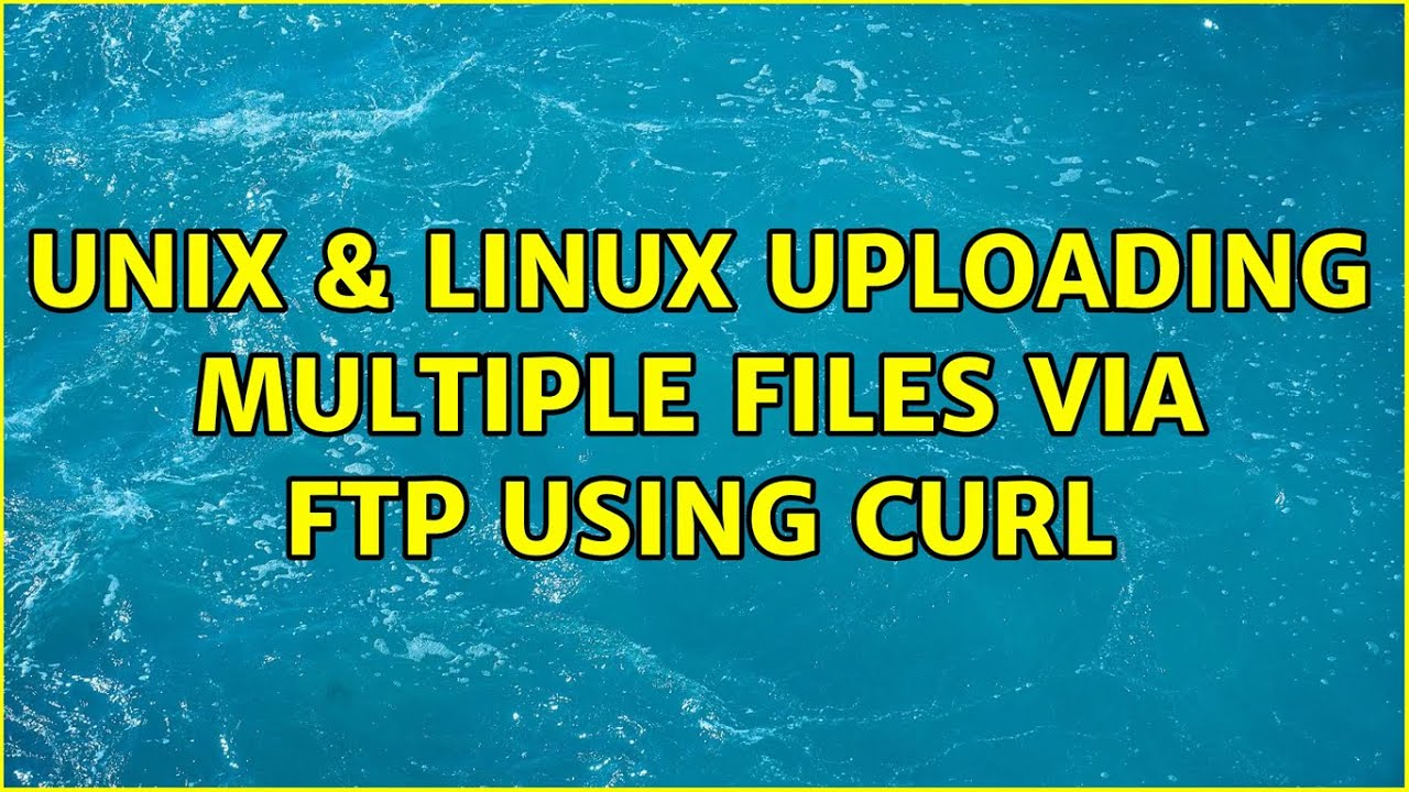 unix-linux-uploading-multiple-files-via-ftp-using-curl