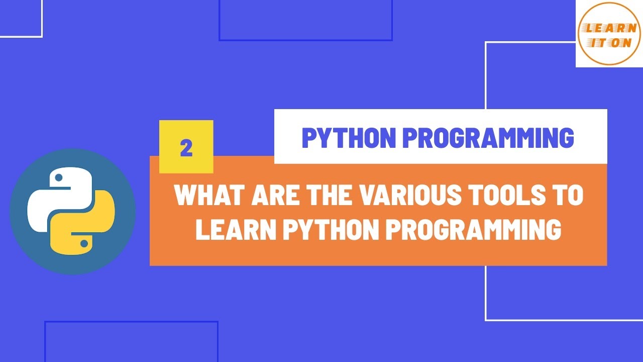 what-are-the-various-tools-to-learn-python-programming