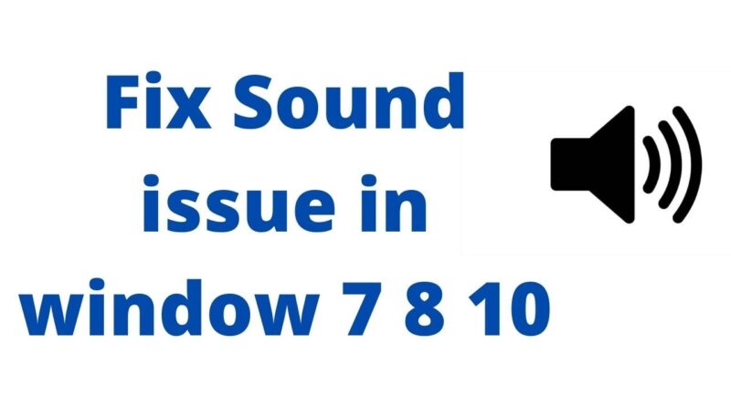 how to fix sound problem on windows 7 8 10,how to solve sound problem