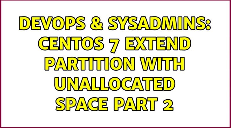 How To Check Unallocated Space In Centos 7