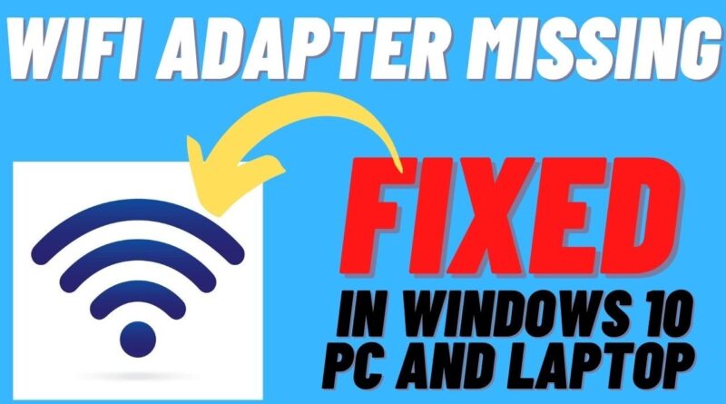 how-to-fix-wireless-adapter-missing-in-windows-10-solved-youtube