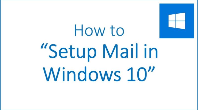 how-to-setup-mail-in-windows-10-helpline-no-1-844-748-5466