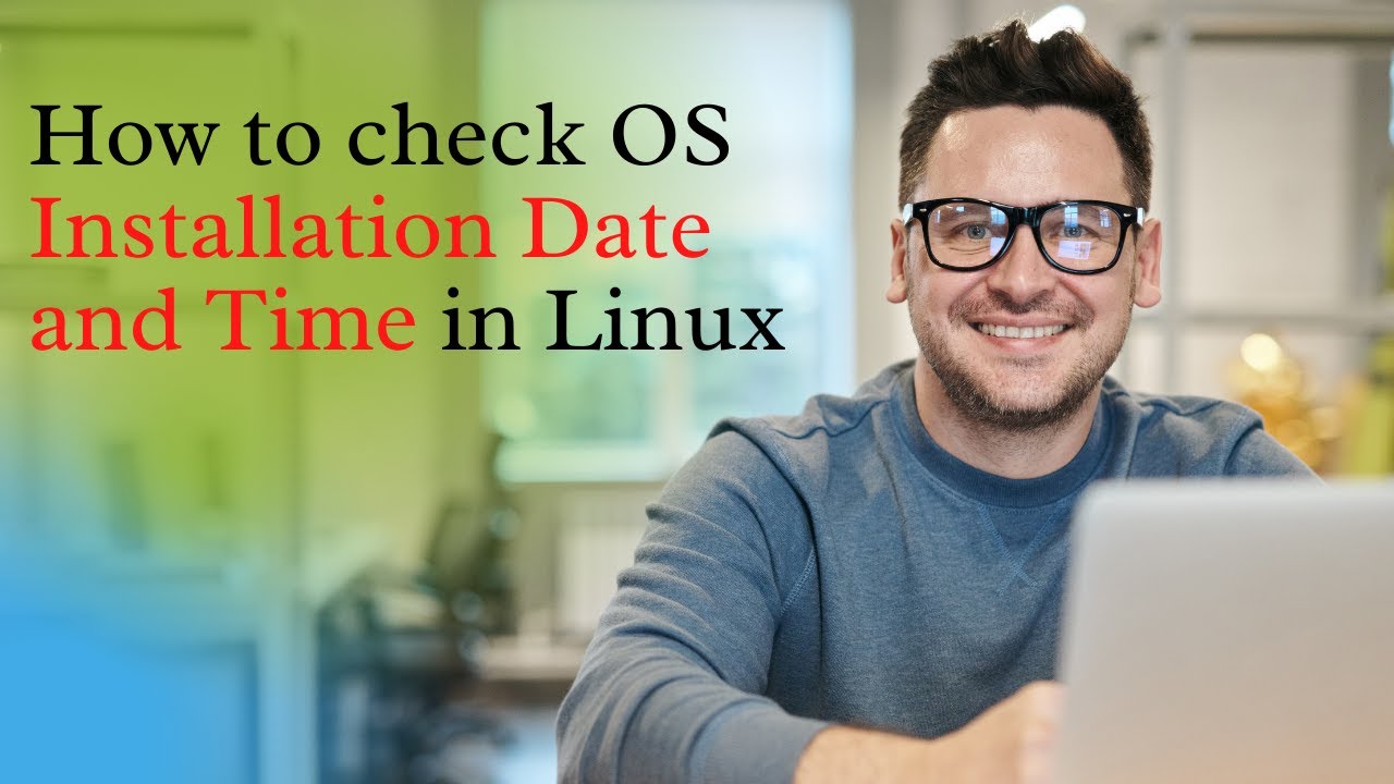 how-to-check-os-installation-date-and-time-in-linux