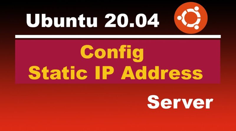 How to config Static IP Address on Ubuntu 20.04 LTS