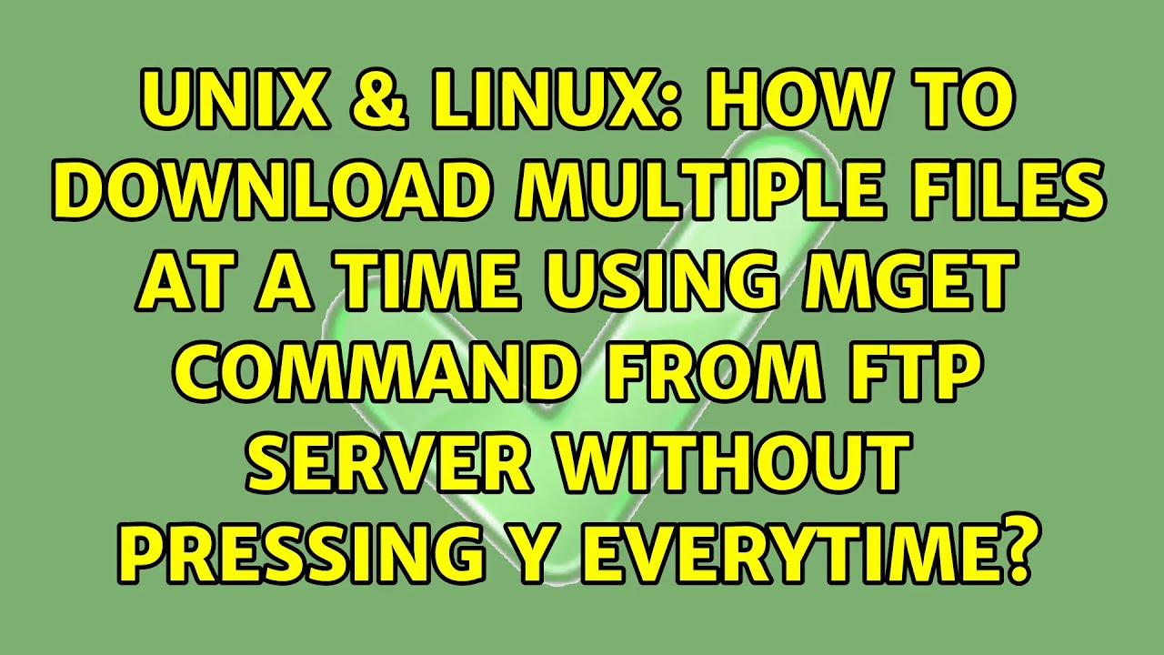 how-to-download-multiple-files-at-a-time-using-mget-command-from-ftp