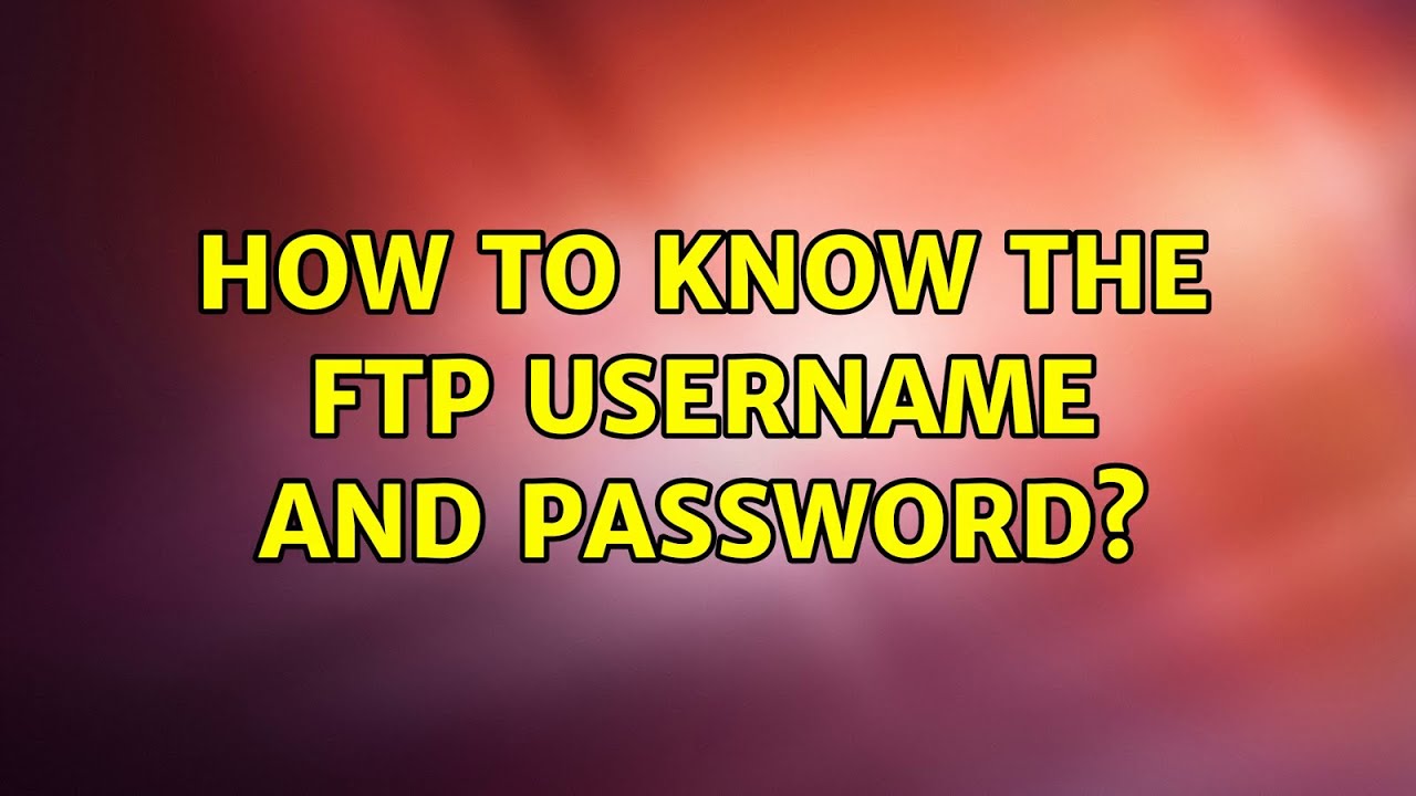 how-to-know-the-ftp-username-and-password