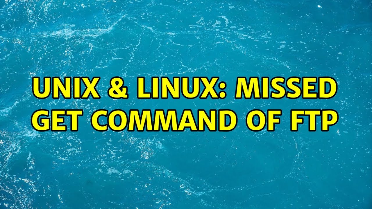 unix-linux-missed-get-command-of-ftp-2-solutions